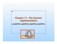 Chapter 11: File System Implementation! Chapter 11: File System Implementation!