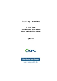 Local Loop Unbundling a View from Opal Telecom Networks & The