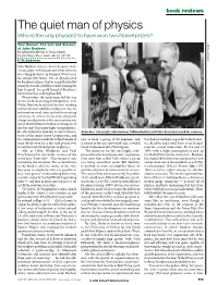 The Quiet Man of Physics Who Is the Only Physicist to Have Won Two Nobel Prizes?