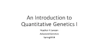 An Introduction to Quantitative Genetics I Heather a Lawson Advanced Genetics Spring2018 Outline