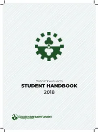 STUDENT HANDBOOK 2018 Dear Freshman! CONTENTS Welcome to Aalborg, Welcome to University, and Welcome to This Year’S Student Handbook