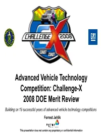 Challenge-X 2008 DOE Merit Review Building on 19 Successful Years of Advanced Vehicle Technology Competitions Forrest Jehlik