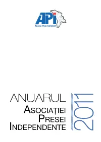 Anuarul As O C I a Ţ I E I Pr E S E I in D E P E N D E N T E Anuarul As O C I a Ţ I E I Pr E S E I in D E P E N D E N T E Anul 2011 În „Familia API”