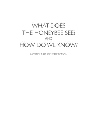 What Does the Honeybee See? and How Do We Know?