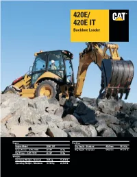 420E/420E IT Backhoe Loader Caterpillar® Backhoe Loaders Set the Industry Standard for Operator Comfort, Exceptional Performance, Versatility and Jobsite Efficiency