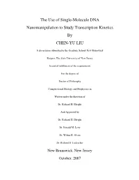 The Use of Single-Molecule DNA Nanomanipulation to Study Transcription Kinetics by CHEN-YU LIU