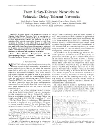 From Delay-Tolerant Networks to Vehicular Delay-Tolerant Networks Paulo Rog´Erio Pereira, Member, IEEE, Augusto Casaca, Senior Member, IEEE, Joel J