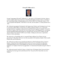 George R. Nethercutt, Jr. Former Congressman George R. Nethercutt