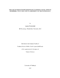 THE USE of WHOLE EXOME SEQUENCING to DETECT NOVEL GENETIC DISORDERS: TWO CASES and an ASSESSMENT of the TECHNOLOGY by Lauren