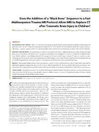 Black Bone” Sequence to a Fast Multisequence Trauma MR Protocol Allow MRI to Replace CT After Traumatic Brain Injury in Children?