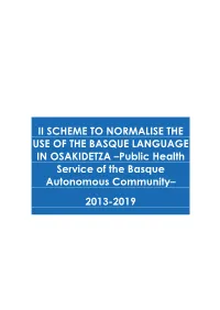 II SCHEME to NORMALISE the USE of the BASQUE LANGUAGE in OSAKIDETZA –Public Health Service of the Basque Autonomous Community–