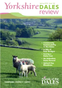 Community Sustainability in the Dales • a Tale of Four Bridges • Saving a Dales Icon • an Unbroken Dales Record • Upland Hay Meadows