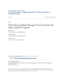 What Financial Risk Managers Can Learn from Six Sigma Quality Programs Barry Doyle University of San Francisco, Doyleb@Usfca.Edu