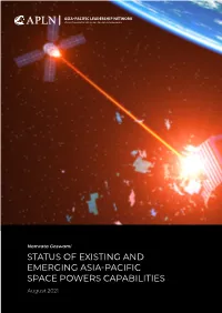 STATUS of EXISTING and EMERGING ASIA-PACIFIC SPACE POWERS CAPABILITIES August 2021 STATUS of EXISTING and EMERGING ASIA-PACIFIC SPACE POWERS CAPABILITIES