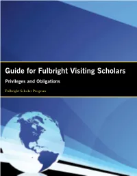 Guide for Fulbright Visiting Scholars Privileges and Obligations