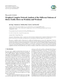 Research Article Weighted Complex Network Analysis of the Different Patterns of Metro Traffic Flows on Weekday and Weekend