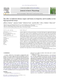 The Effect of Different Dietary Sugars and Honey on Longevity and Fecundity in Two Hyperparasitoid Wasps ⇑ Jeffrey A