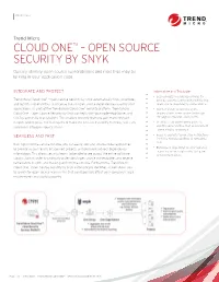 CLOUD ONE™ – OPEN SOURCE SECURITY by SNYK Quickly Identify Open Source Vulnerabilities and Risks That May Be Lurking in Your Application Code