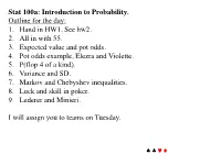 Stat 100A: Introduction to Probability. Outline for the Day: 1. Hand in HW1