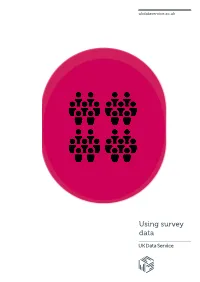 Using Survey Data Author: Jen Buckley and Sarah King-Hele Updated: August 2015 Version: 1