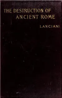 The Destruction of Ancient Rome : a Sketch of the History of the Monuments