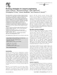 Evolving Strategies for Enzyme Engineering Jesse D Bloom1, Michelle M Meyer2, Peter Meinhold2, Christopher R Otey2, Derek Macmillan3 and Frances H Arnold1,2