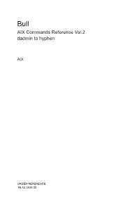 AIX Commands Reference Vol.2 Dadmin to Hyphen