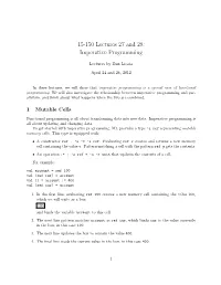 15-150 Lectures 27 and 28: Imperative Programming