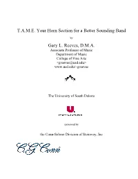 T.A.M.E. Your Horn Section for a Better Sounding Band Gary L. Reeves, D.M.A