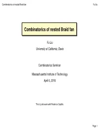 Combinatorics of Nested Braid Fan Fu Liu