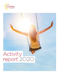 Activity Report 2O2O Editorial Gilles Sauret Chairman of the Board of Directors Cofidis Group