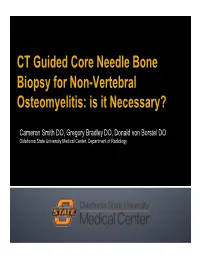 CT Guided Core Needle Bone Biopsy for Non-Vertebral Osteomyelitis: Is It Necessary?