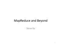 Mapreduce and Beyond