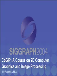 A Course on 2D Computer Graphics and Image Processing Eric Paquette, LESIA Computercomputer Graphicsgraphics
