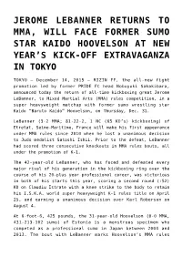 Jerome Lebanner Returns to Mma, Will Face Former Sumo Star Kaido Hoovelson at New Year’S Kick-Off Extravaganza in Tokyo