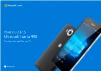 Your Guide to Microsoft Lumia 950. the Phone That Works Like Your PC