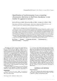 Identification of Isochromosome 1Q As a Recurring Chromosome Aberration in Skull Base Chordomas: a New Marker for Aggressive Tumors?