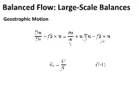 Balanced Flow: Large-Scale Balances Geostrophic Motion Now Go Back to the Equations of Motion in a Rotating Framework