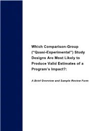 (“Quasi-Experimental”) Study Designs Are Most Likely to Produce Valid Estimates of a Program’S Impact?