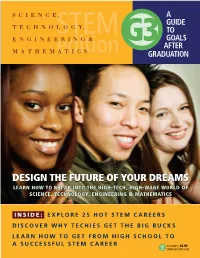 Stem to E N G I N E E R I N G & G3 Goals You Want Available for the After Mathematics G3 Fall of 2010 Edition Graduation