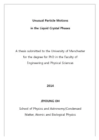 Unusual Particle Motions in the Liquid Crystal Phases