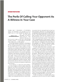 The Perils of Calling Your Opponent As a Witness in Your Case