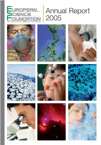 Annual Report 2005 • European Science Foundation Science • European 2005 Report Annual Annual Report 2005 June 2006000 – Print Run: 8