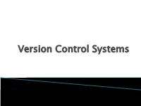 Version Control Systems Keeping It All Together