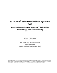 POWER8® Processor-Based Systems RAS Introduction to Power Systems™ Reliability, Availability, and Serviceability