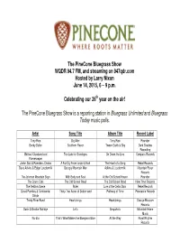 The Pinecone Bluegrass Show WQDR 94.7 FM, and Streaming on 947Qdr.Com Hosted by Larry Nixon June 14, 2015, 6 – 9 P.M
