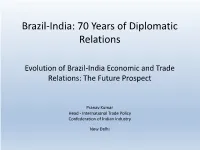 Evolution of Brazil-India Economic and Trade Relations: the Future Prospect