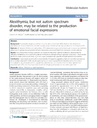 Alexithymia, but Not Autism Spectrum Disorder, May Be Related to the Production of Emotional Facial Expressions Dominic A