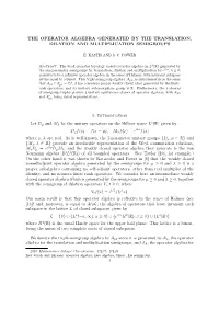 The Operator Algebra Generated by the Translation, Dilation and Multiplication Semigroups