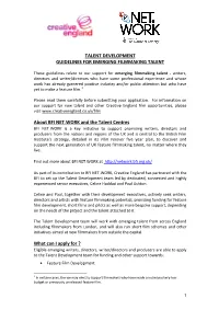 TALENT DEVELOPMENT GUIDELINES for EMERGING FILMMAKING TALENT About BFI NET.WORK and the Talent Centres What Can I Apply